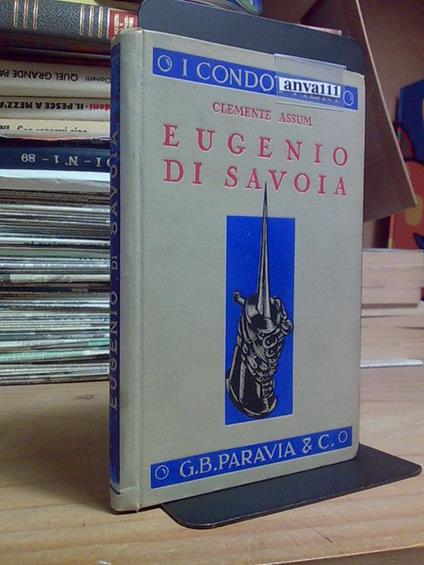 Clemente Assum / EUGENIO DI SAVOIA - 1933 / collana I Condottieri - Clemente Assum - copertina