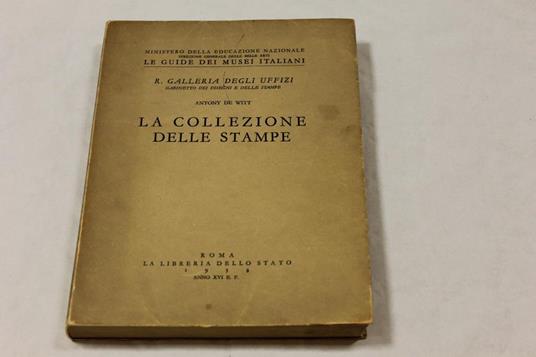 La La collezione delle stampe Galleria degli Uffizi - Antony de Witt - 1938 - Antony De Witt - copertina