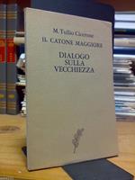 M.T. Cicerone - Il Catone Maggiore / Dialogo Sulla Vecchiezza - 1971