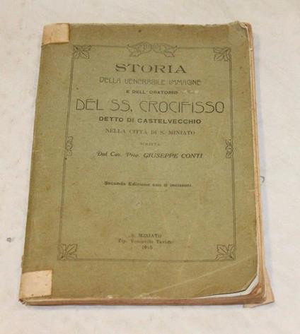 Storia della venerabile immagine e dell'oratorio del SS. Crocifisso - Giuseppe Conti - copertina