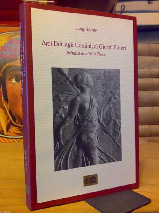 Agli Dei, Agli Uomini, Ai Giorni Futuri / Brindisi Di Altri Millenni - 1999 - copertina