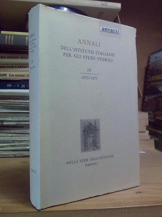 Annali Dell' Istituto Italiano Per Gli Studi Storici - Iv - 1973 / 1975 - copertina