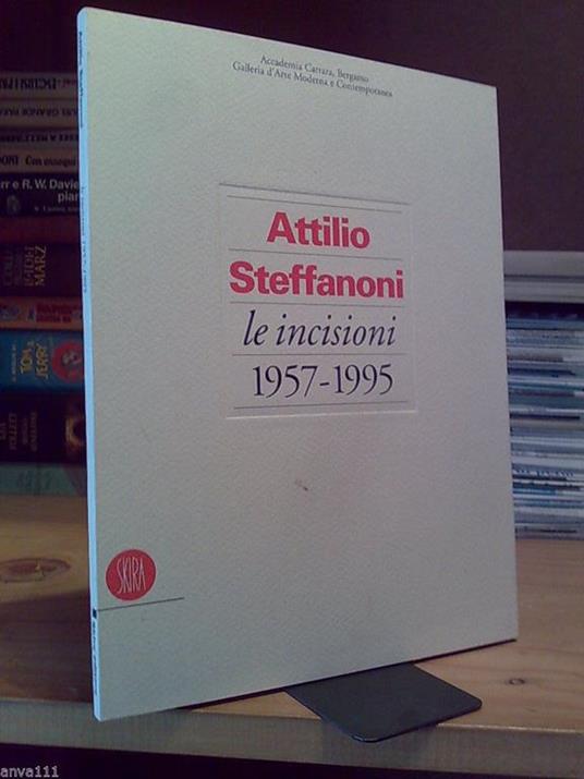 Attilio Steffanoni / Le Incisioni 1957 1995 - copertina