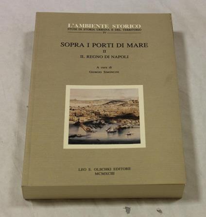 Giorgio Simoncini - Sopra i porti di Mare. 4 Volumi. Leo S. Olschki, Firenze - Giorgio Simoncini - copertina