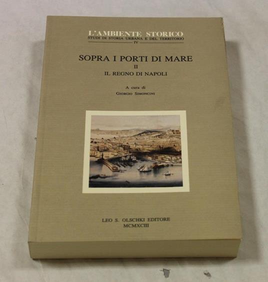 Giorgio Simoncini - Sopra i porti di Mare. 4 Volumi. Leo S. Olschki, Firenze - Giorgio Simoncini - copertina