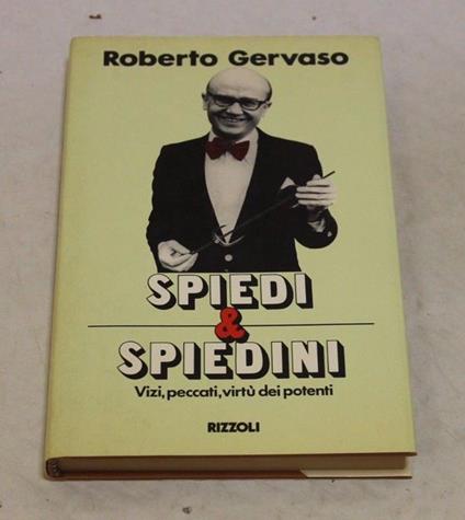 Spiedi e spiedini. Vizi, peccati, virtù dei potenti - Roberto Gervaso - copertina