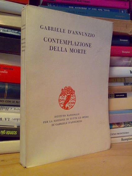 G. D'Annunzio - Contemplazione Della Morte Â– 1928 - Gabriele D'Annunzio - copertina