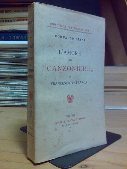 Romualdo Giani - L' AMORE NEL "CANZONIERE" di FRANCESCO PETRARCA 1917 - copertina