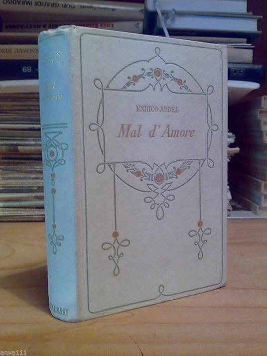 Enrico Ardel - MAL D' AMORE - Edizione Salani 1928 - Henry Ardel - copertina