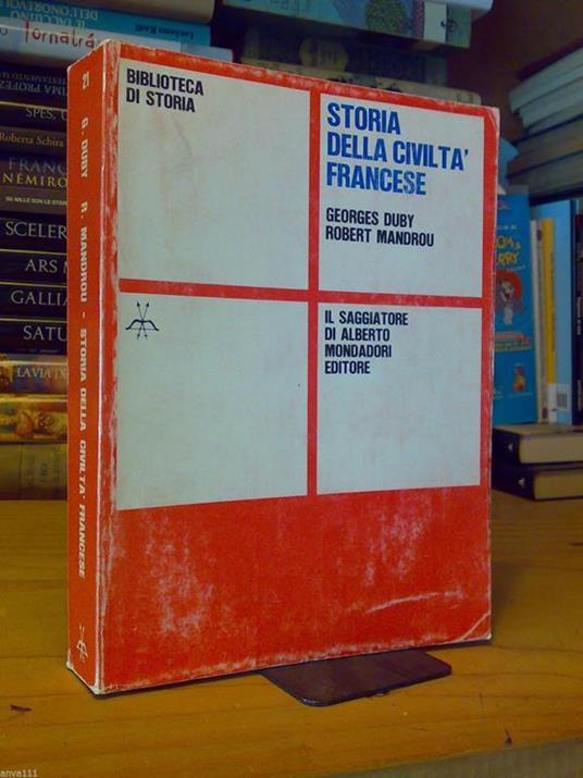 Georges Duby / Robert Mandrou - STORIA DELLA CIVILTà FRANCESE - 1968 - 1°ed - copertina