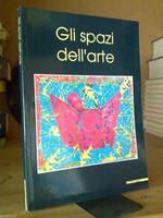 Gli Gli Spazi Dell' Arte A Cura Di Miriam Cristaldi - 1995