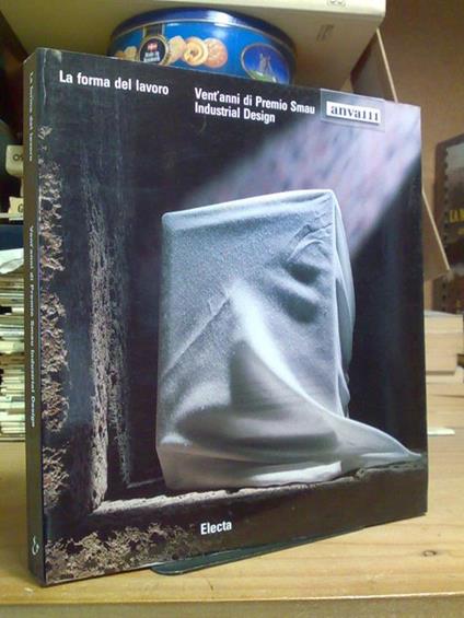 La La Forma Del Lavoro / Vent' Anni Di Premio Smau Industrial Design - Electa 1989 - copertina