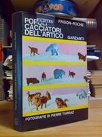 Roger Frison -Roche / POPOLI CACCIATORI DELL' ARTICO - febbraio 1968 / 1°ed