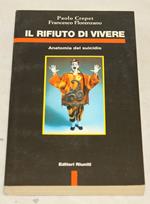 Il Il rifiuto di vivere. Anatomia del suicidio