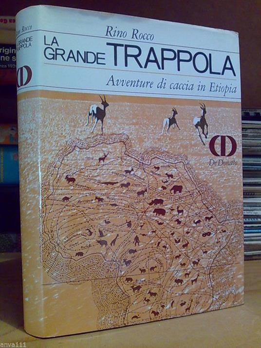 La La grande trappola, avventure di caccia in Etiopia - Rino Rocco - copertina
