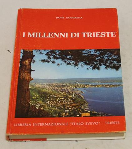I I millenni di Trieste - Dante Cannarella - copertina