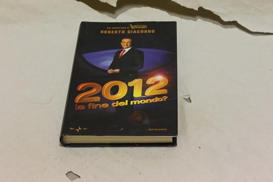 Roberto Giacobbo - 2012 la fine del mondo? - Roberto Giacobbo - copertina