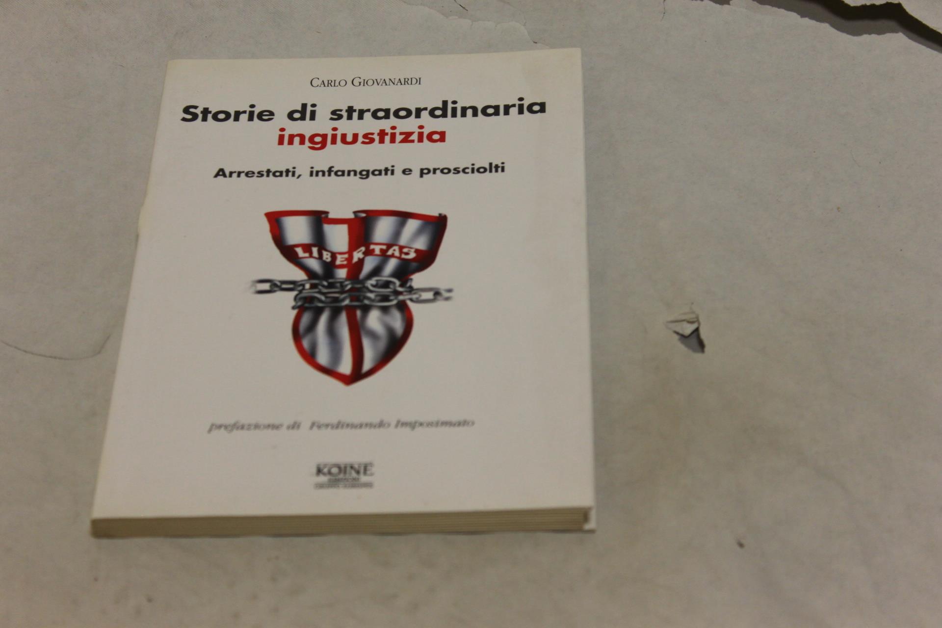 Carlo Giovanardi - Storie di straordinaria ingiustizia