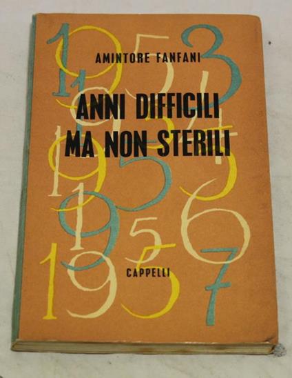 Amintore Fanfani. Anni difficili ma non sterili - Amintore Fanfani - copertina
