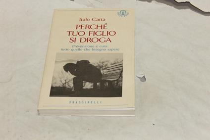 Perchè Tuo Figlio Si Droga Di: Italo Carta - copertina