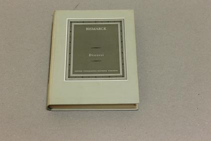 Ottone di Bismarck - Discorsi - Otto von Bismarck - copertina