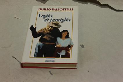 Voglia Di Famiglia Di: Duilio Pallottelli - copertina