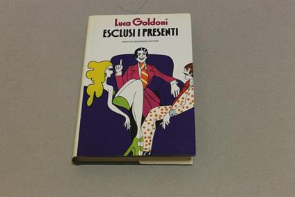 Esclusi i presenti - Luca Goldoni - copertina