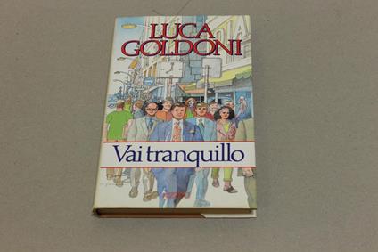 Vai tranquillo - Luca Goldoni - copertina