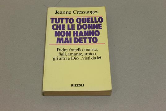 Tutto quello che le donne non hanno mai detto - Jeanne Cressanges - copertina