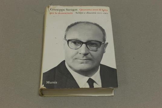 Quaranta anni di lotta per la democrazia - Giuseppe Saragat - copertina