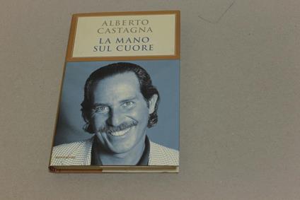 La La mano sul cuore - Alberto Castagna - copertina