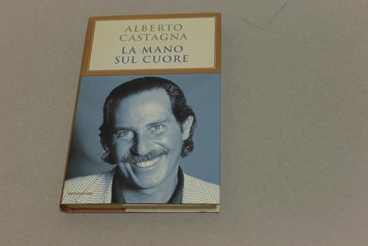 La La mano sul cuore - Alberto Castagna - copertina