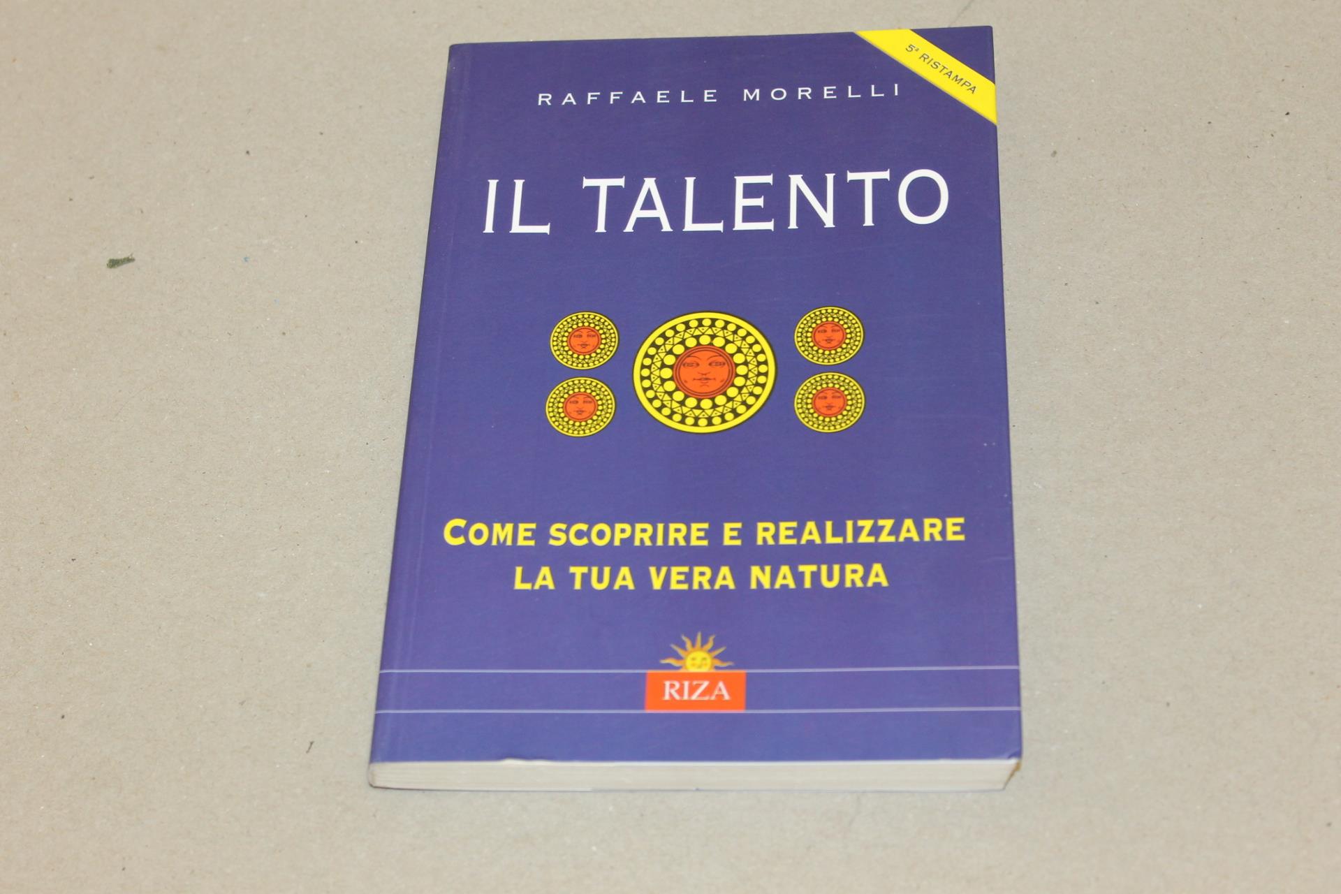 Il Il talento. Come scoprire e realizzare la tura vera natura