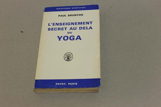 L' L' enseignement secret au dela du Yoga - Paul Brunton - copertina