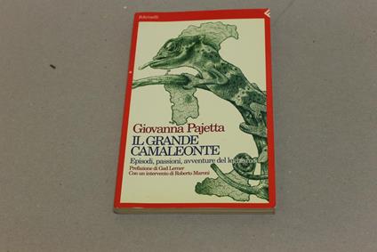 Il Il grande camaleonte. Episodi, passioni, avventure del leghismo - Giovanna Pajetta - copertina