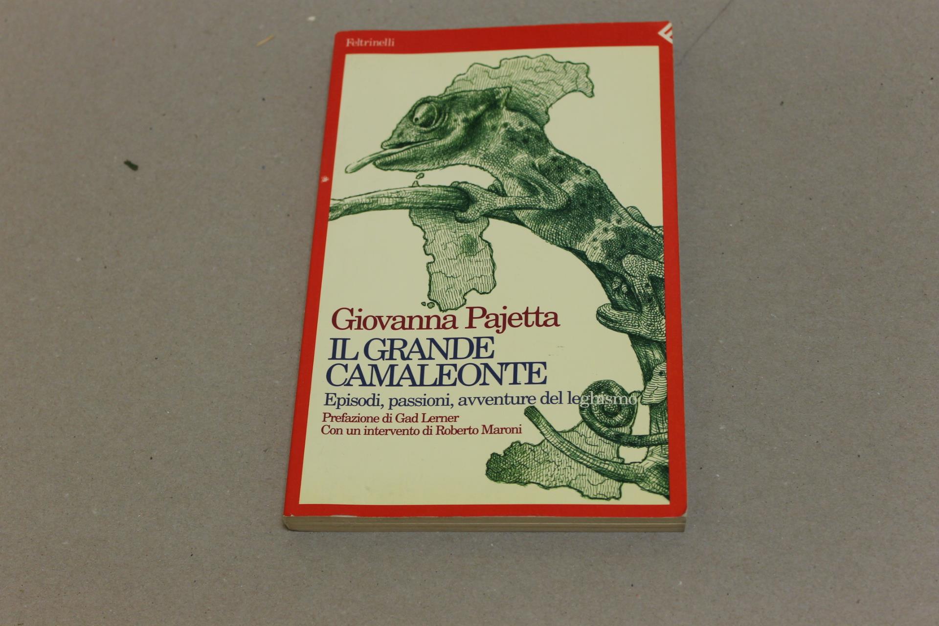 Il Il grande camaleonte. Episodi, passioni, avventure del leghismo