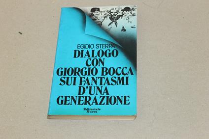 Dialogo Con Giorgio Bocca Sui Fantasmi D'Una Generazione - Egidio Sterpa - copertina