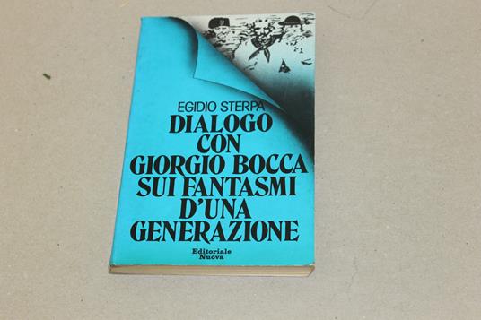 Dialogo Con Giorgio Bocca Sui Fantasmi D'Una Generazione - Egidio Sterpa - copertina