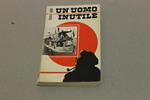 Un Un uomo inutile