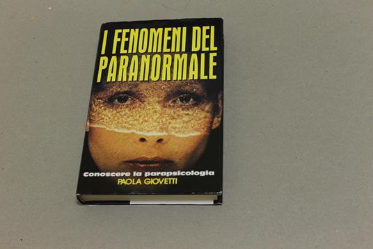 I I fenomeni del paranormale - Paola Giovetti - copertina