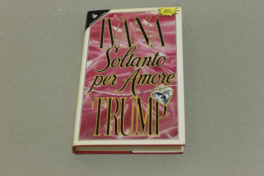 Soltanto per amore - Ivana Trump - copertina