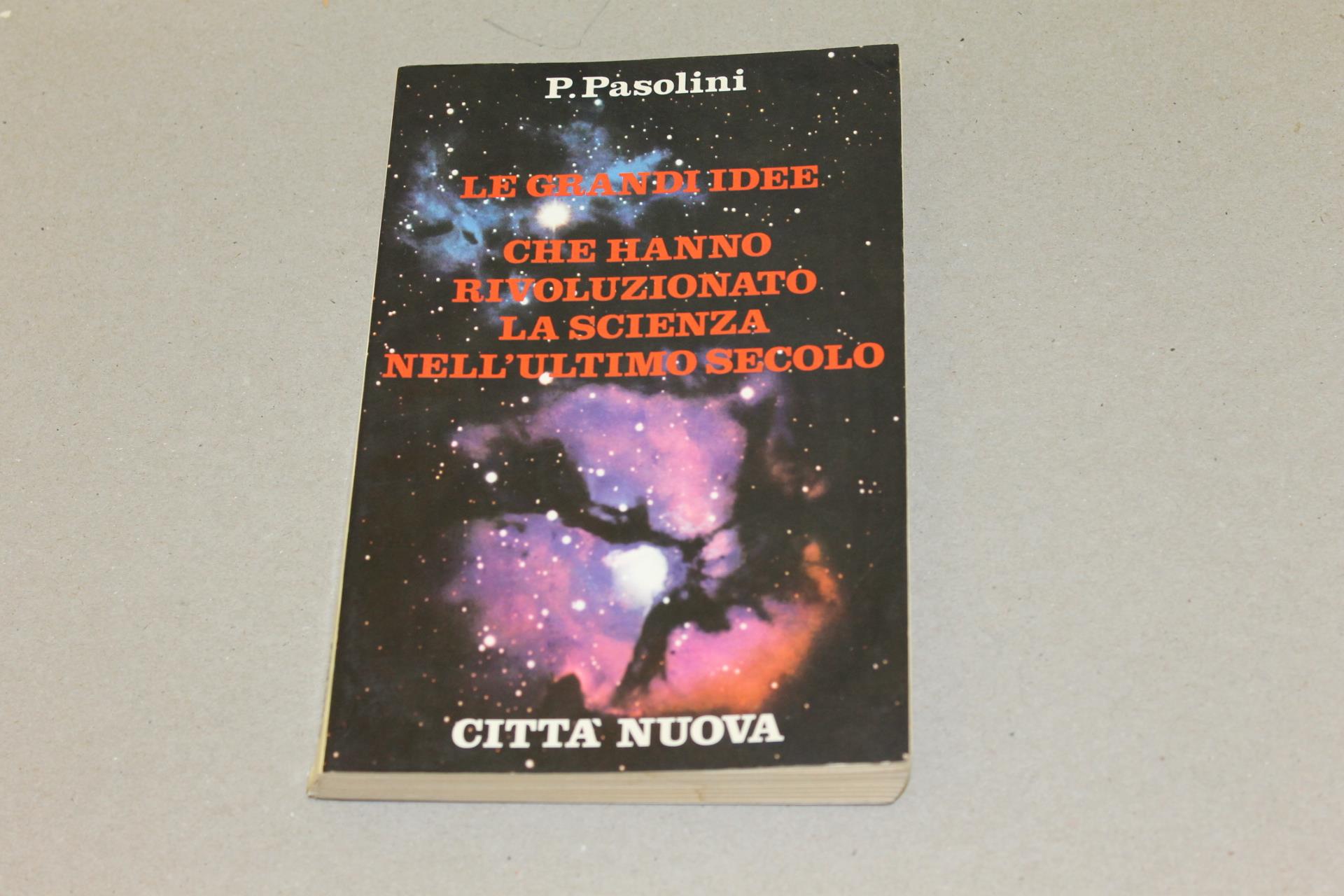 Le Le grandi idee che hanno rivoluzionato la scienza nell'ultimo secolo