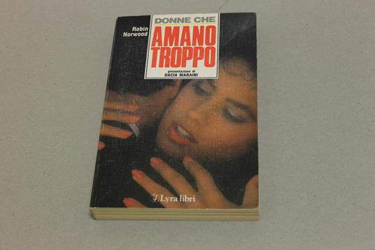 Donne che amano troppo - Robin Norwood - copertina