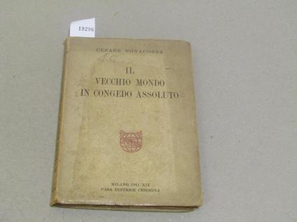 Il Il vecchio mondo in congedo assoluto - Cesare Bonacossa - copertina