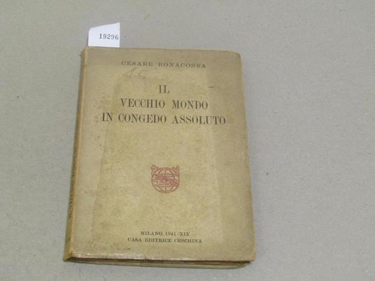 Il Il vecchio mondo in congedo assoluto - Cesare Bonacossa - copertina