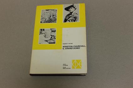 Winston Churchill, il grand'uomo - Robert Payne - copertina
