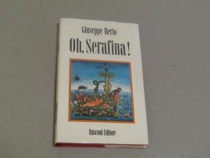 Oh, serafina! - Giuseppe Berto - copertina