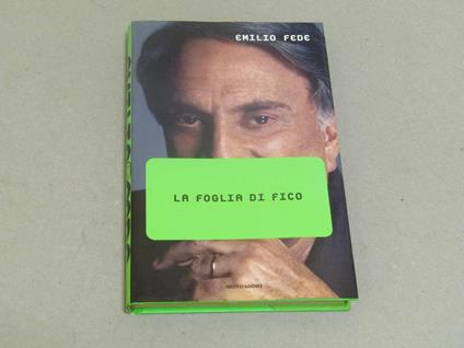 La La foglia di fico - Emilio Fede - copertina
