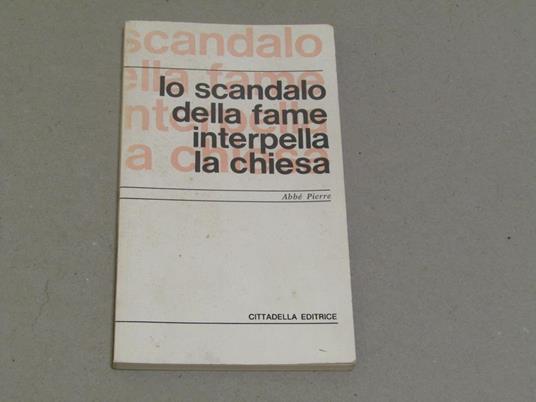 Lo Lo scandalo della fame interpella la chiesa - Abbé Pierre - copertina