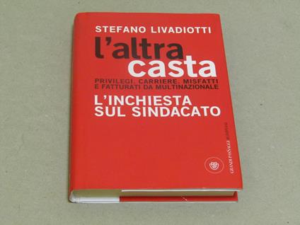 Stefano Livadiotti. L'altra casta - Stefano Livadiotti - copertina